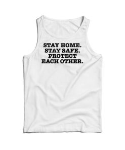 Harry Styles Stay Home Stay Safe Protect Each Other Tank Top UNISEX