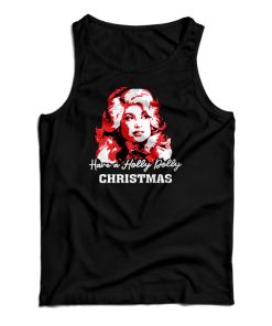 Have A Holly Dolly Christmas Tank Top Have A Holly Dolly Christmas Tank Top