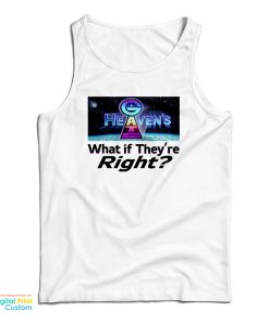 Heaven’s Gate What If They Are Right Tank Top For UNISEX Heaven’s Gate What If They Are Right Tank Top For UNISEX