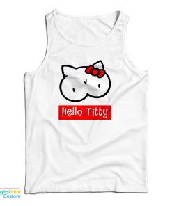 Hello Titty Funny Tank Top For Hello Titty Funny Tank Top For