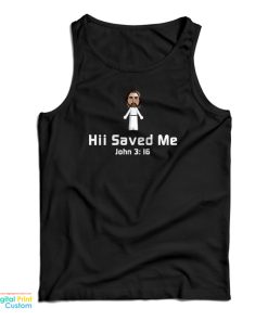 Hii Saved Me John 316 Tank Top For UNISEX Hii Saved Me John 316 Tank Top For UNISEX