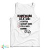 Homework Status Started Almost Done Still Busy Gaming Tank Top
