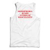 Homophobia Is Not A Form Of Masculinity Tank Top For UNISEX
