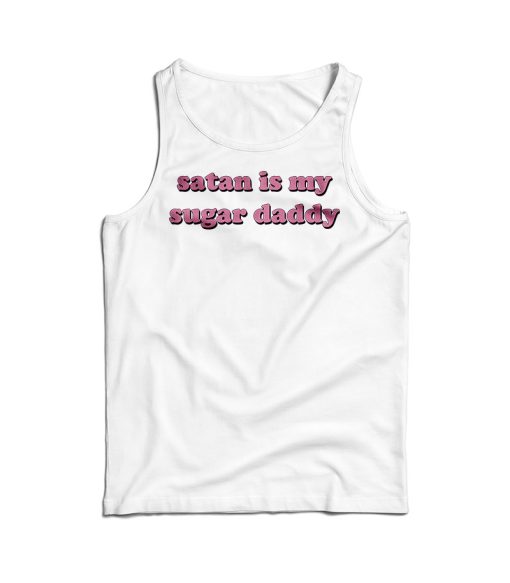 Hot Sale Satan Is My Sugar Daddy Girls Tank Top For Men’s And Women’s