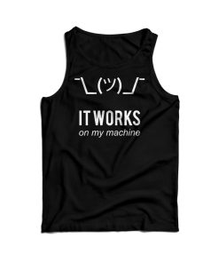 Hot Sale Works On My Machine Funny Tank Top For Men’s And Women’s