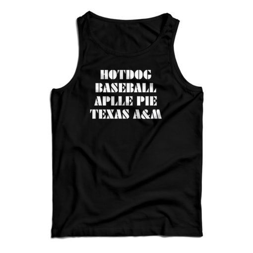 Hotdog Baseball Apple Pie Texas A&M Tank Top