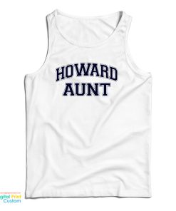 Howard Aunt Tank Top For UNISEX Howard Aunt Tank Top For UNISEX