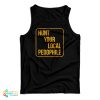 Hunt Your Local Pedophile Tank Top