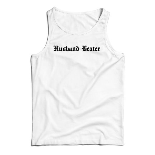 Husband Beater Tank Top For UNISEX