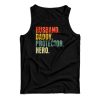 Husband Daddy Protector Hero Tank Top