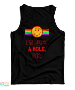 I’m Just A Hole Sir Tank Top For UNISEX