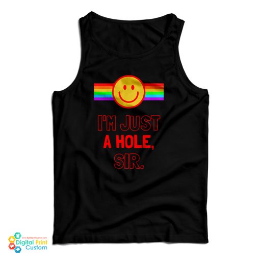 I’m Just A Hole Sir Tank Top For UNISEX