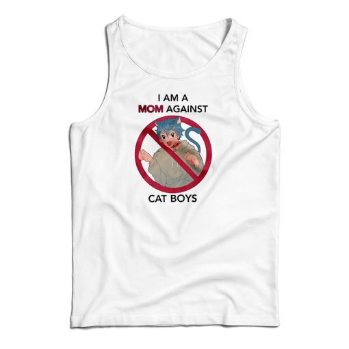 I Am A Mom Against Cat Boys Tank Top