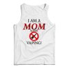 I Am A Mom Against Vaping Tank Top Cheap For Men’s And Women’s