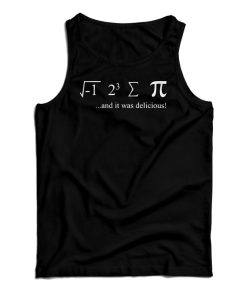 I Ate Sum Pi And It Was Delicious Tank Top 1