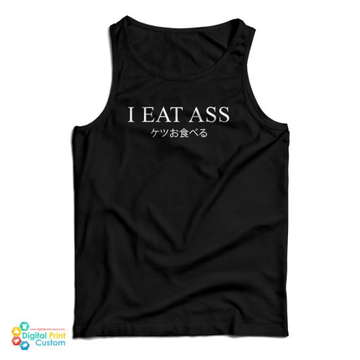 I Eat Ass Japanese Tank Top For UNISEX