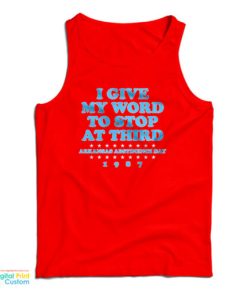 I Give My Word To Stop At Third Tank Top