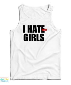 I Hate Bully Girls Tank Top For UNISEX