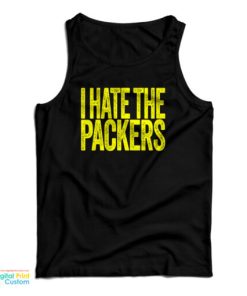 I Hate The Packers Tank Top For UNISEX