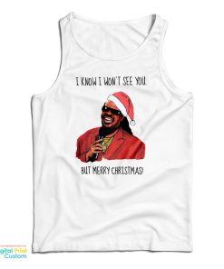 I Know I Won’t See You But Merry Christmas Stevie Wonder Tank Top