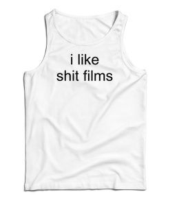 I Like Shit Films Tank Top For UNISEX