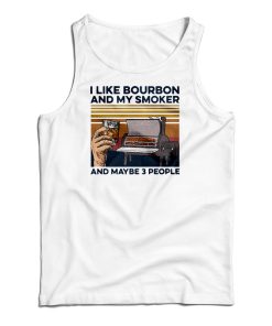 I Like Whiskey And My Smoker And Maybe 3 People Vintage Tank Top I Like Whiskey And My Smoker And Maybe 3 People Vintage Tank Top