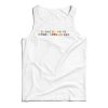 I Lose My Voice When I Look At You Tank Top