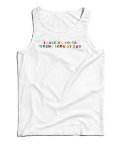 I Lose My Voice When I Look At You Tank Top