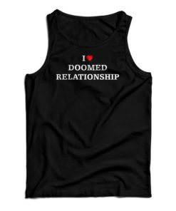 I Love Doomed Relationship Tank Top