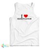 I Love Manipulation Tank Top For UNISEX