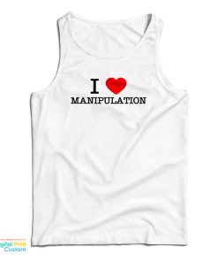 I Love Manipulation Tank Top For UNISEX I Love Manipulation Tank Top For UNISEX