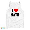I Love Math Making Out Acting Dumb Thc Harry Styles Tank Top
