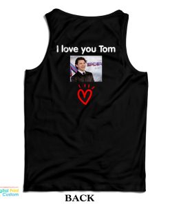I Love You Tom Holland Tank Top I Love You Tom Holland Tank Top