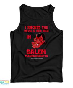 I Sucked The Devil’s Red Dick In Salem Tank Top For UNISEX
