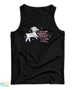I Will Not Tolerate Your Bull Shit But I Wish You Peace Tank Top