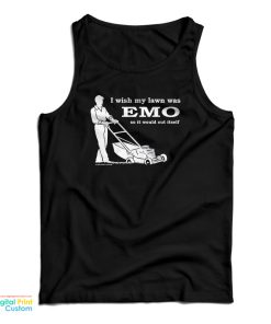 I Wish My Lawn Was Emo So It Would Cut Itself Tank Top I Wish My Lawn Was Emo So It Would Cut Itself Tank Top
