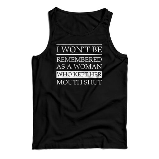 I Won’t Be Remembered As A Woman Tank Top