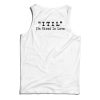 ITIL I’m Tired In Love Tank Top For UNISEX