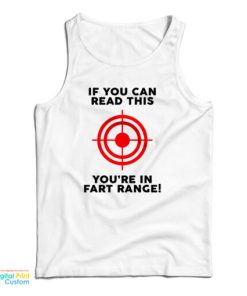 If You Can Read This You’re In Fart Range Tank Top For UNISEX