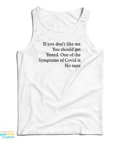 If You Don’t Like Me You Should Get Tested Tank Top For UNISEX If You Don’t Like Me You Should Get Tested Tank Top For UNISEX