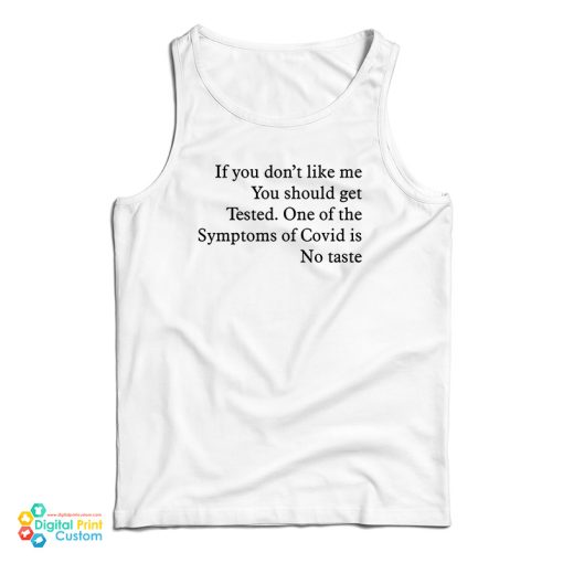 If You Don’t Like Me You Should Get Tested Tank Top For UNISEX