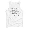 If You’re Reading This Lebrons The Goat Tank Top