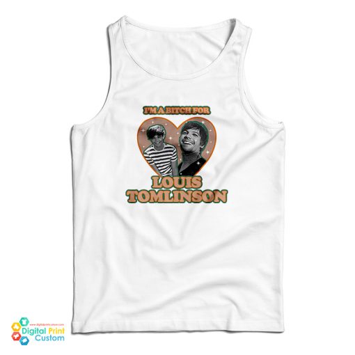 I’m A Bitch For Louis Tomlinson Tank Top