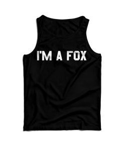 I’m A Fox Tank Top Funny Cheap For Men’s And Women’s