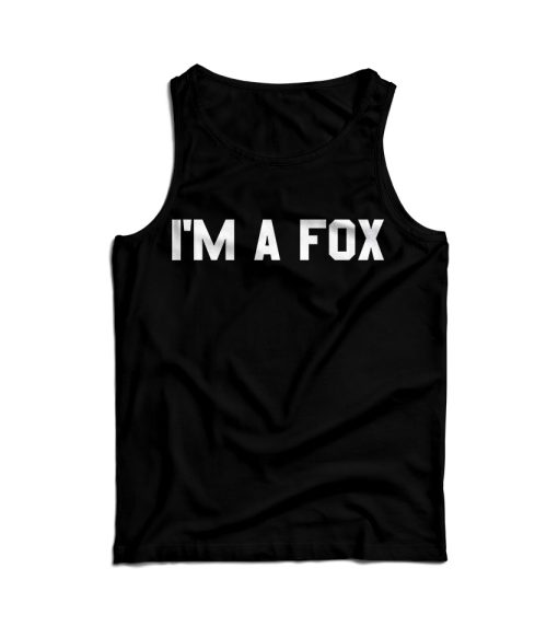 I’m A Fox Tank Top Funny Cheap For Men’s And Women’s