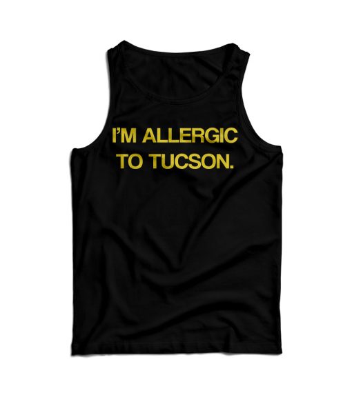 I’m Allergic To Tucson Tank Top Cheap For Men’s And Women’s