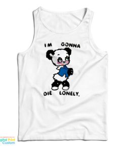 I’m Gonna Die Lonely Harry Tank Top