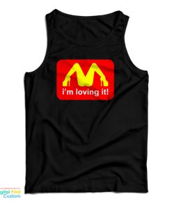 I’m Loving It Mcdonald’s Parody Logo Tank Top For UNISEX I’m Loving It Mcdonald’s Parody Logo Tank Top For UNISEX