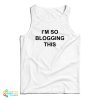 I’m So Blogging This Tank Top