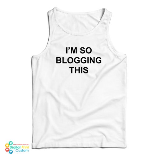 I’m So Blogging This Tank Top